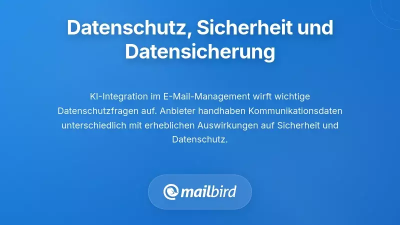 Datenschutz, Sicherheit und &Uuml;berlegungen zum Datenschutz