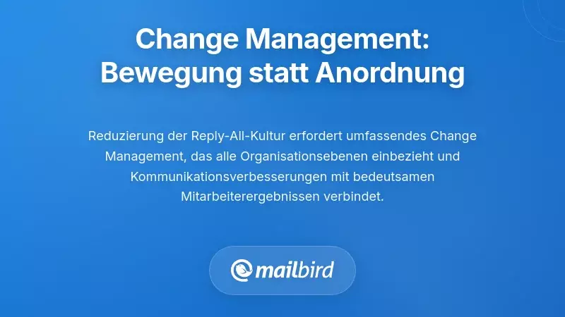Change Management: Eine Bewegung schaffen, kein Mandat