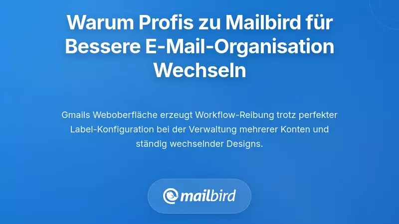 Warum Fachleute zu Mailbird wechseln, um die E-Mail-Organisation zu verbessern
