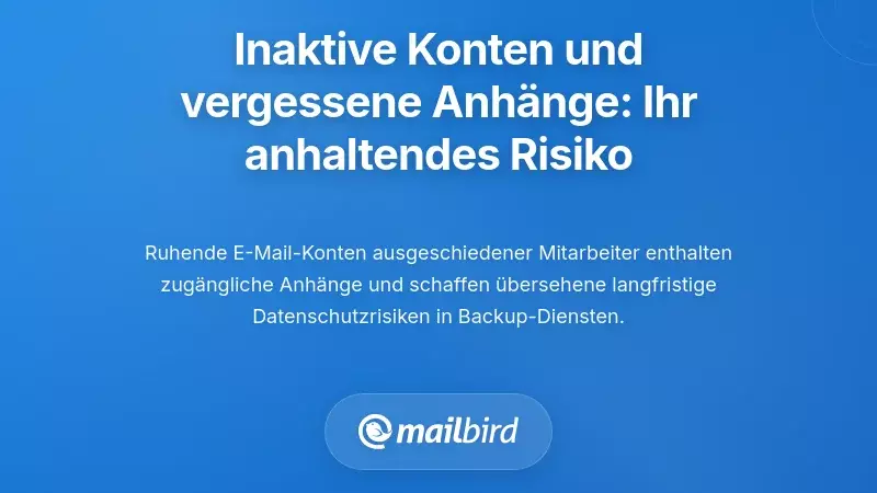 Inaktive Konten und vergessene Anh&auml;nge: Ihre anhaltende Schwachstelle