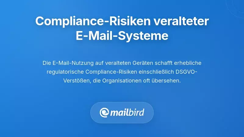 Regulatorische und Compliance-Auswirkungen veralteter E-Mail-Systeme