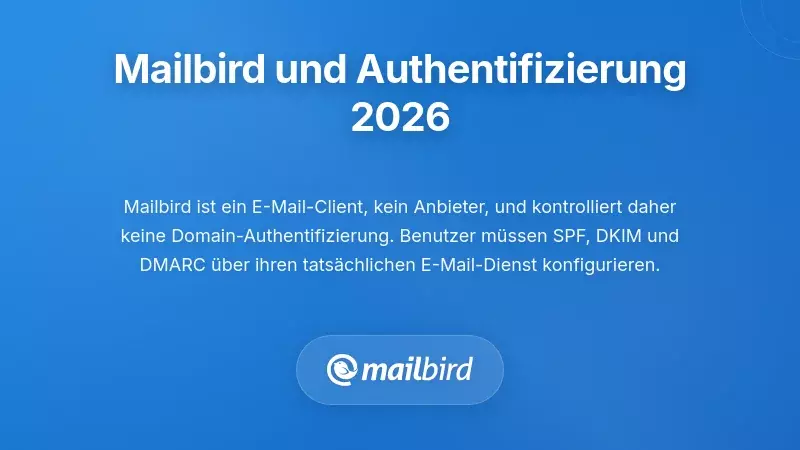 Mailbird-E-Mail-Client-Oberfl&auml;che zeigt Authentifizierungseinstellungen f&uuml;r Massen-E-Mail-Zustellbarkeit im Jahr 2026