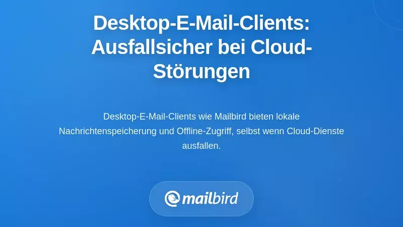 Wie Desktop-E-Mail-Clients Widerstandsf&auml;higkeit bei Cloud-Ausf&auml;llen bieten