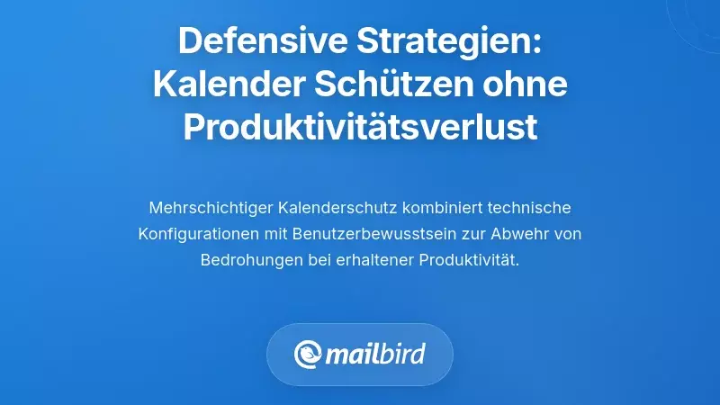 Defensive Strategien: Ihren Kalender sch&uuml;tzen, ohne die Produktivit&auml;t zu opfern