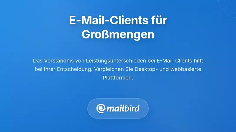 Nebeneinanderstellung von E-Mail-Clients mit Funktionen f&uuml;r das E-Mail-Management bei hohen Volumina im Jahr 2026