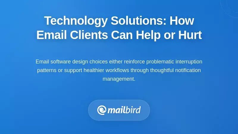 Technology Solutions: How Email Clients Can Help or Hurt