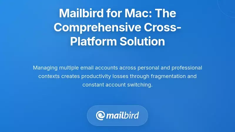 Mailbird for Mac: The Comprehensive Cross-Platform Solution