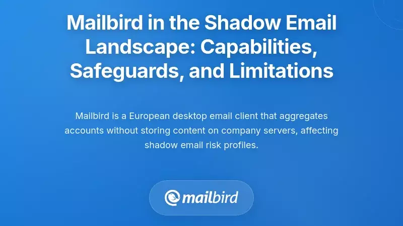 Mailbird in the Shadow Email Landscape: Capabilities, Safeguards, and Limitations