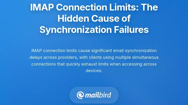 IMAP Connection Limits: The Hidden Cause of Synchronization Failures