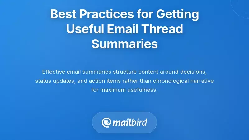 Best Practices for Getting Useful Email Thread Summaries
