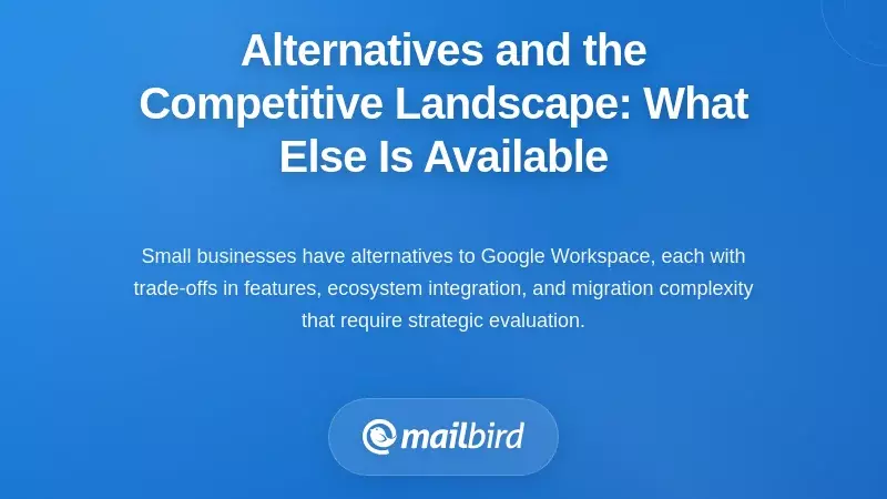 Alternatives and the Competitive Landscape: What Else Is Available