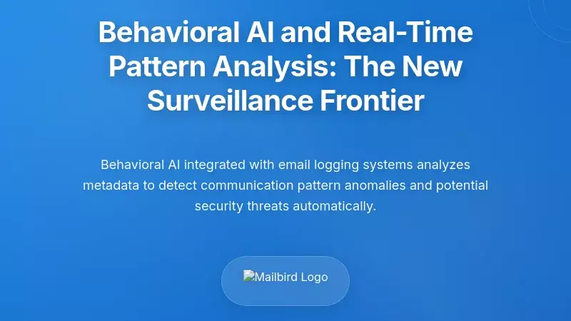 Behavioral AI and Real-Time Pattern Analysis: The New Surveillance Frontier