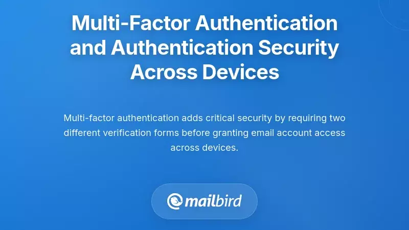 Multi-Factor Authentication and Authentication Security Across Devices