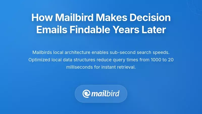 How Mailbird Makes Decision Emails Findable Years Later