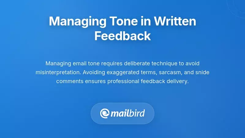 Tone management techniques for written feedback with common pitfalls to avoid in emails