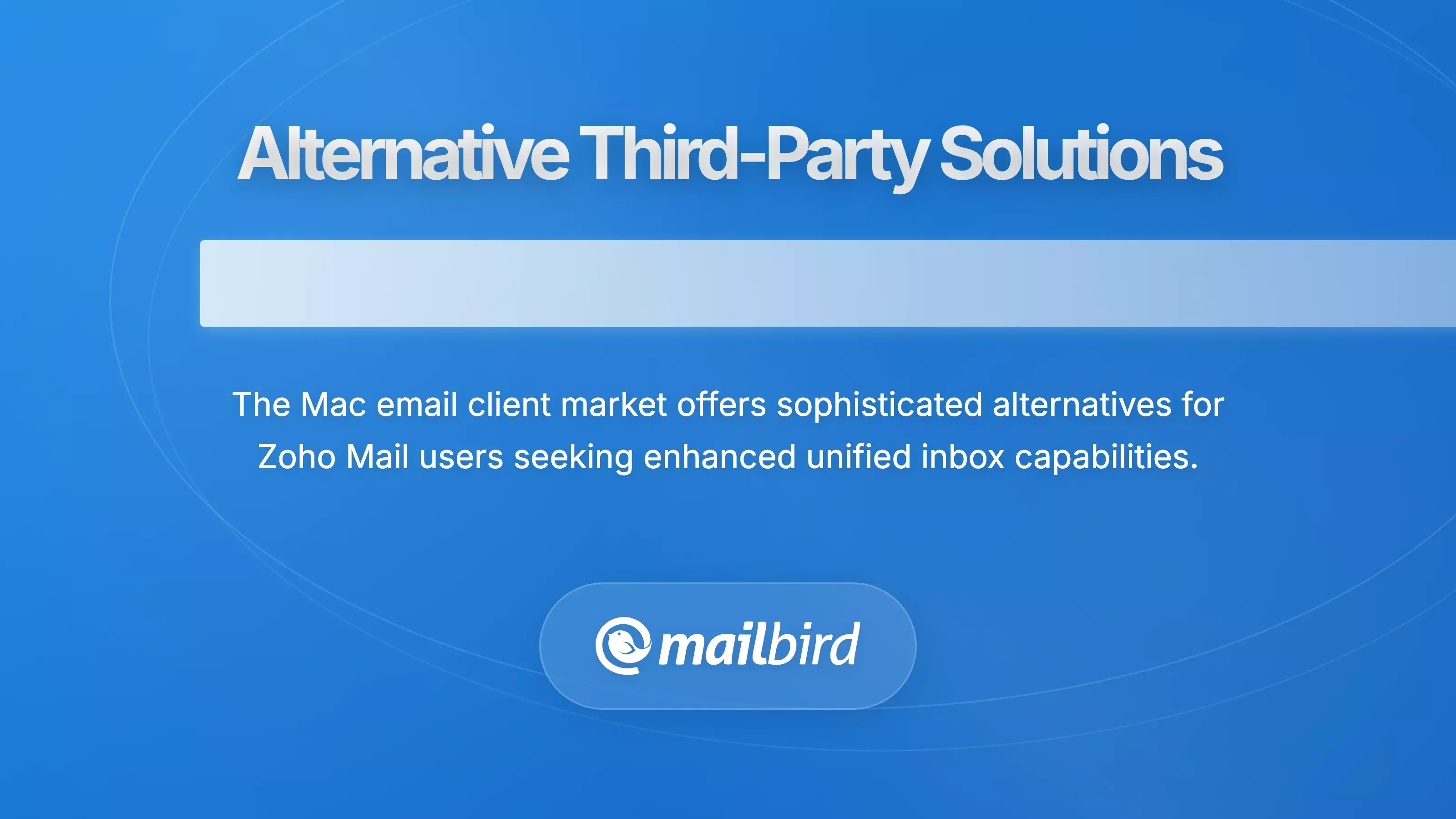 Third-party Mac email clients comparison showing alternative Zoho Mail desktop solutions for 2025