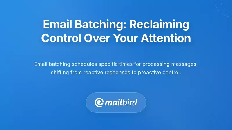 Email Batching: Reclaiming Control Over Your Attention