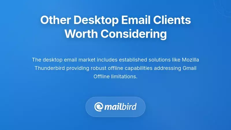 Desktop email client comparison showing alternative options to Gmail Offline for professionals