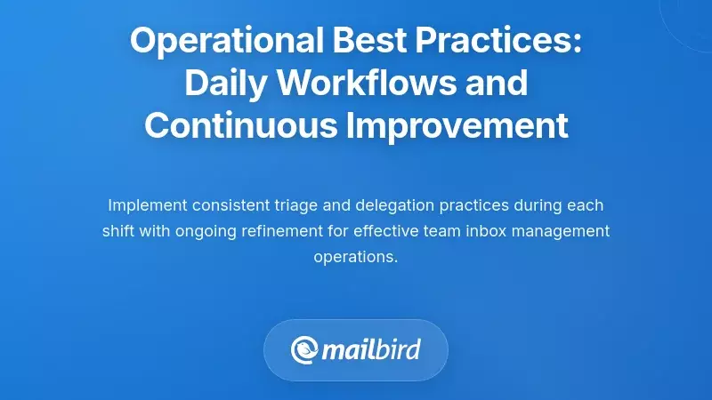 Operational Best Practices: Daily Workflows and Continuous Improvement