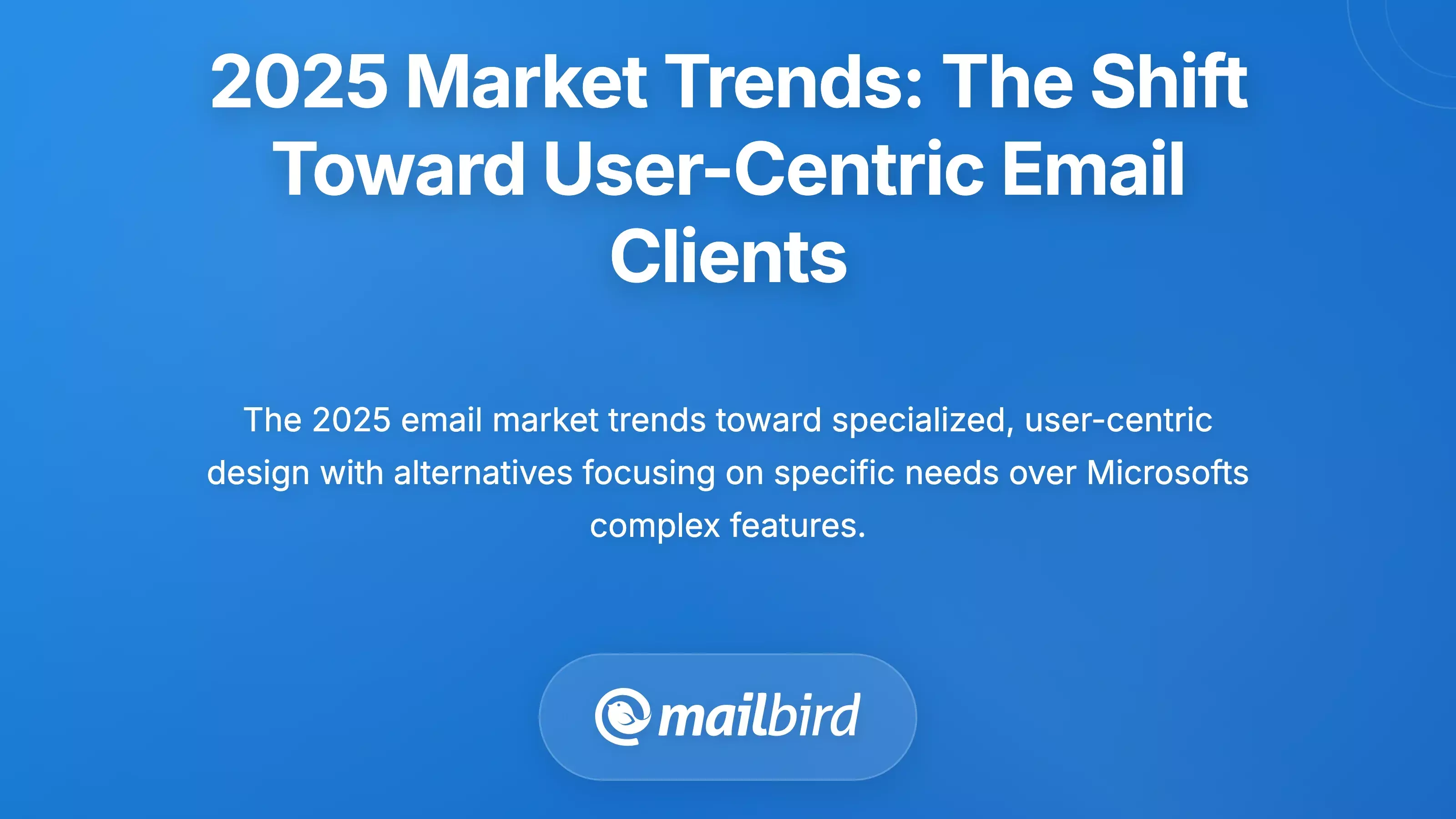 2025 Market Trends: The Shift Toward User-Centric Email Clients