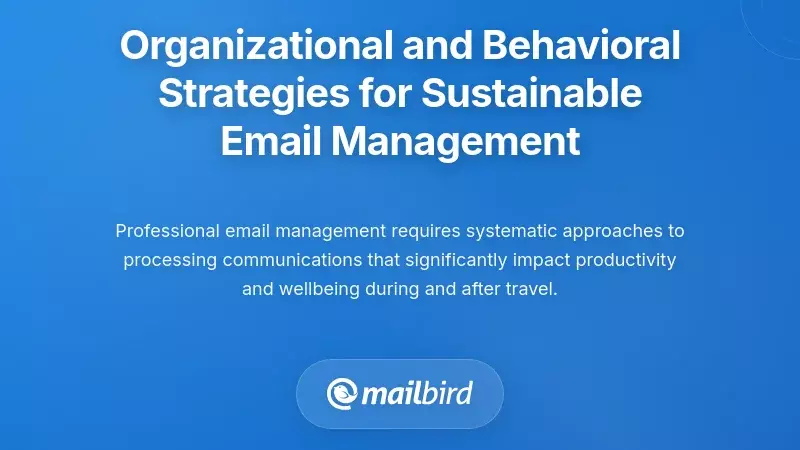 Organizational and Behavioral Strategies for Sustainable Email Management