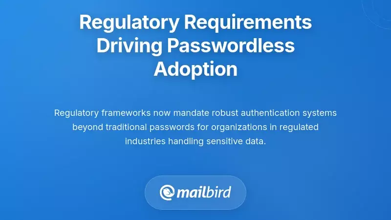 Regulatory Requirements Driving Passwordless Adoption