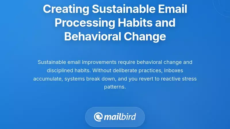Creating Sustainable Email Processing Habits and Behavioral Change