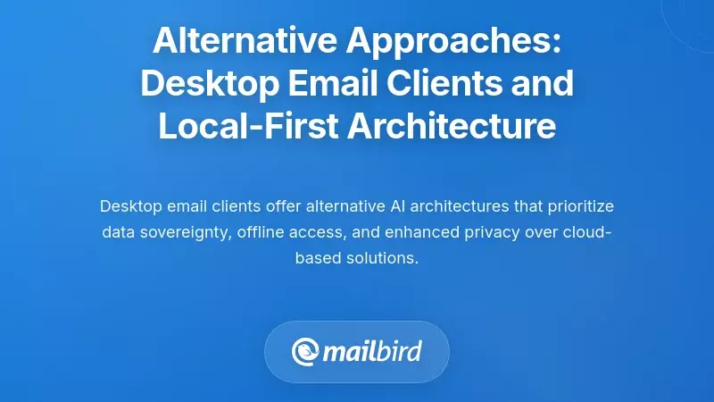 Alternative Approaches: Desktop Email Clients and Local-First Architecture