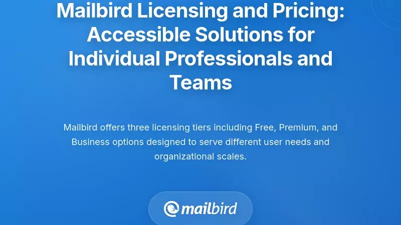 Mailbird Licensing and Pricing: Accessible Solutions for Individual Professionals and Teams