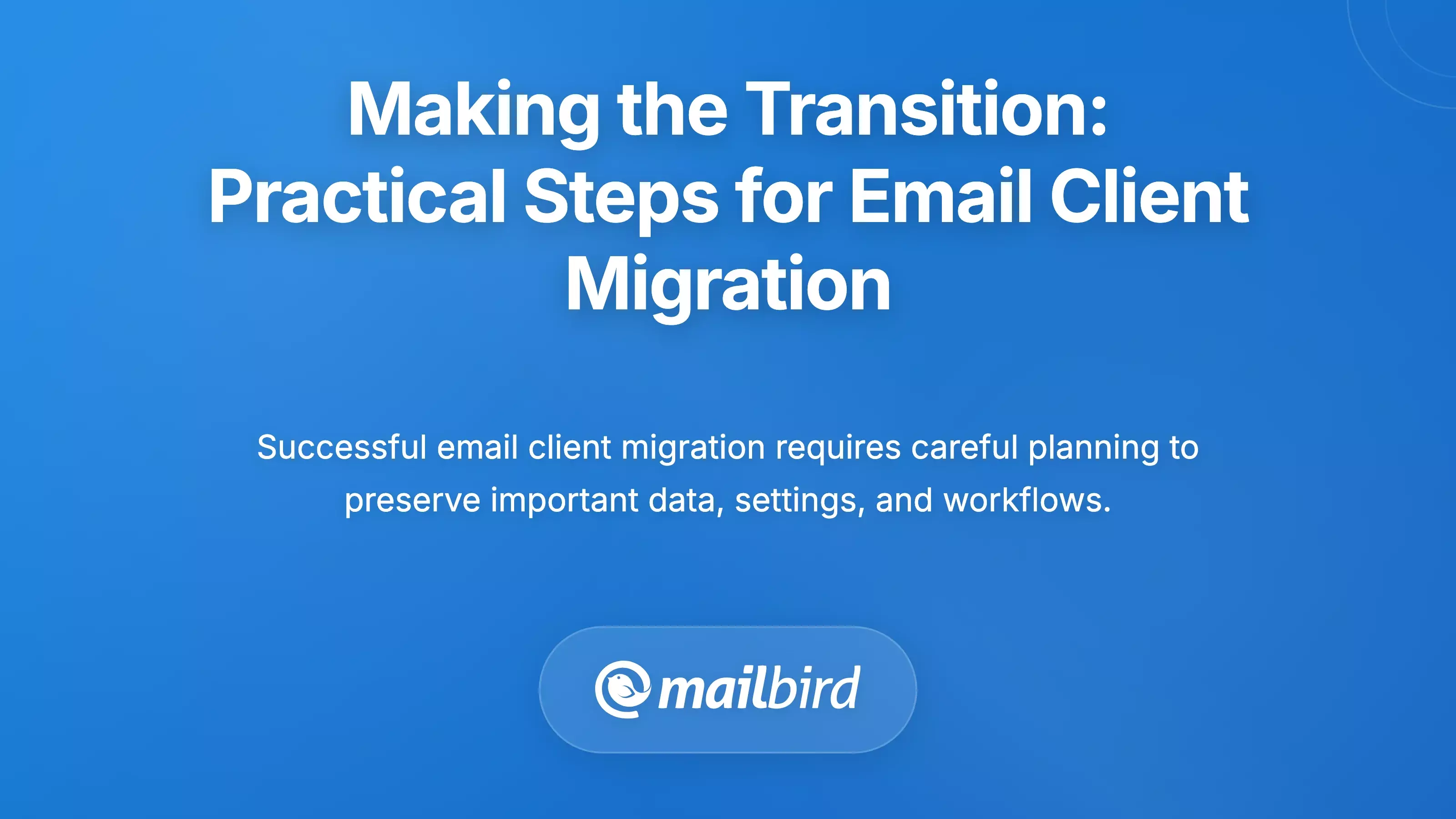 Making the Transition: Practical Steps for Email Client Migration