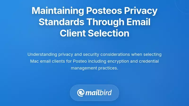 Maintaining Posteo's Privacy Standards Through Email Client Selection