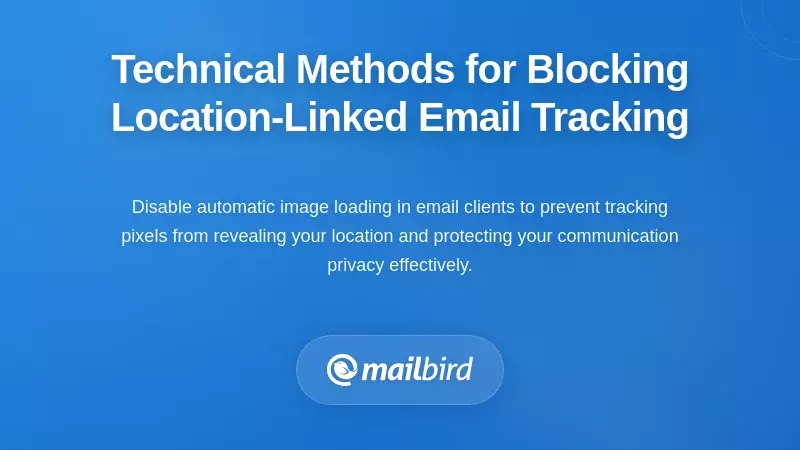Technical Methods for Blocking Location-Linked Email Tracking