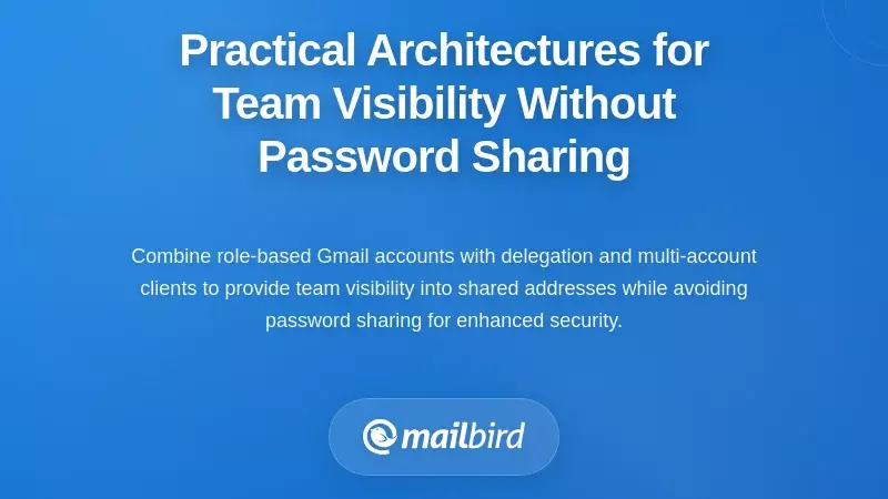 Practical Architectures for Team Visibility Without Password Sharing