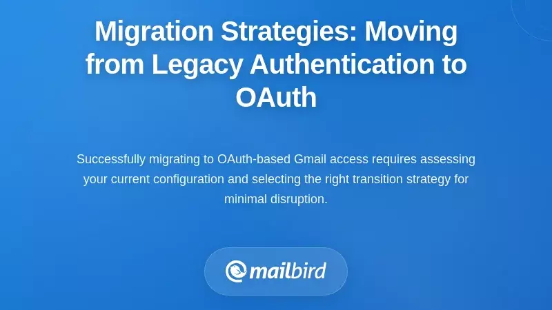 Migration Strategies: Moving from Legacy Authentication to OAuth