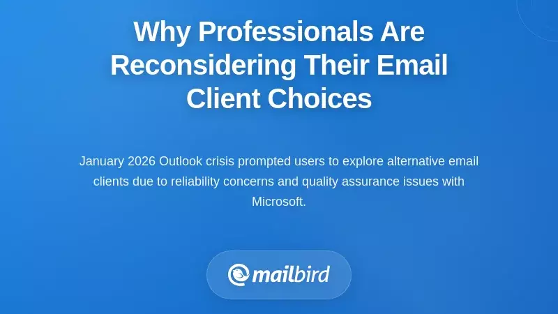 Why Professionals Are Reconsidering Their Email Client Choices