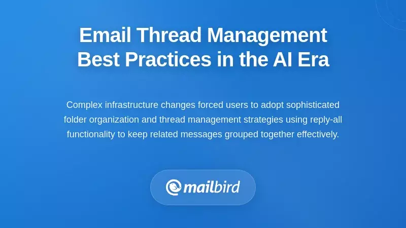 Email Thread Management Best Practices in the AI Era