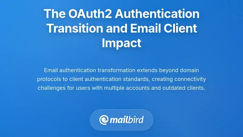 The OAuth2 Authentication Transition and Email Client Impact