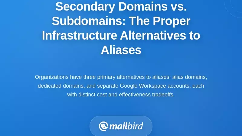 Secondary Domains vs. Subdomains: The Proper Infrastructure Alternatives to Aliases