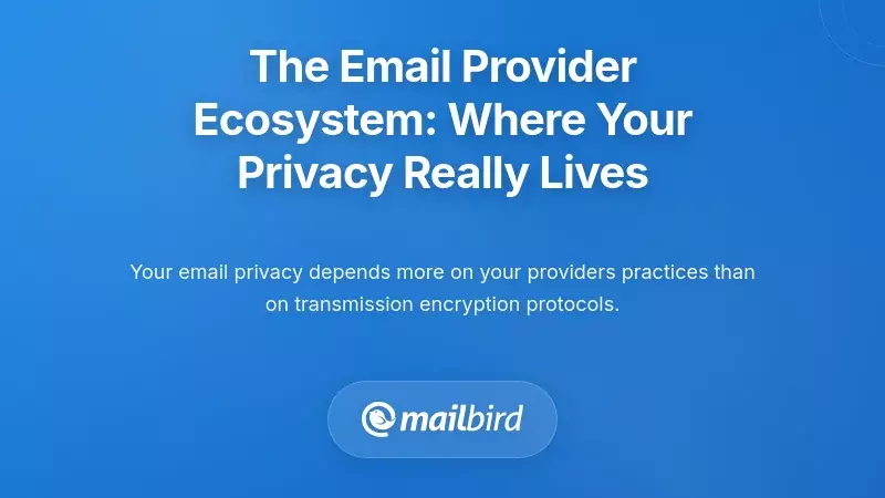 The Email Provider Ecosystem: Where Your Privacy Really Lives