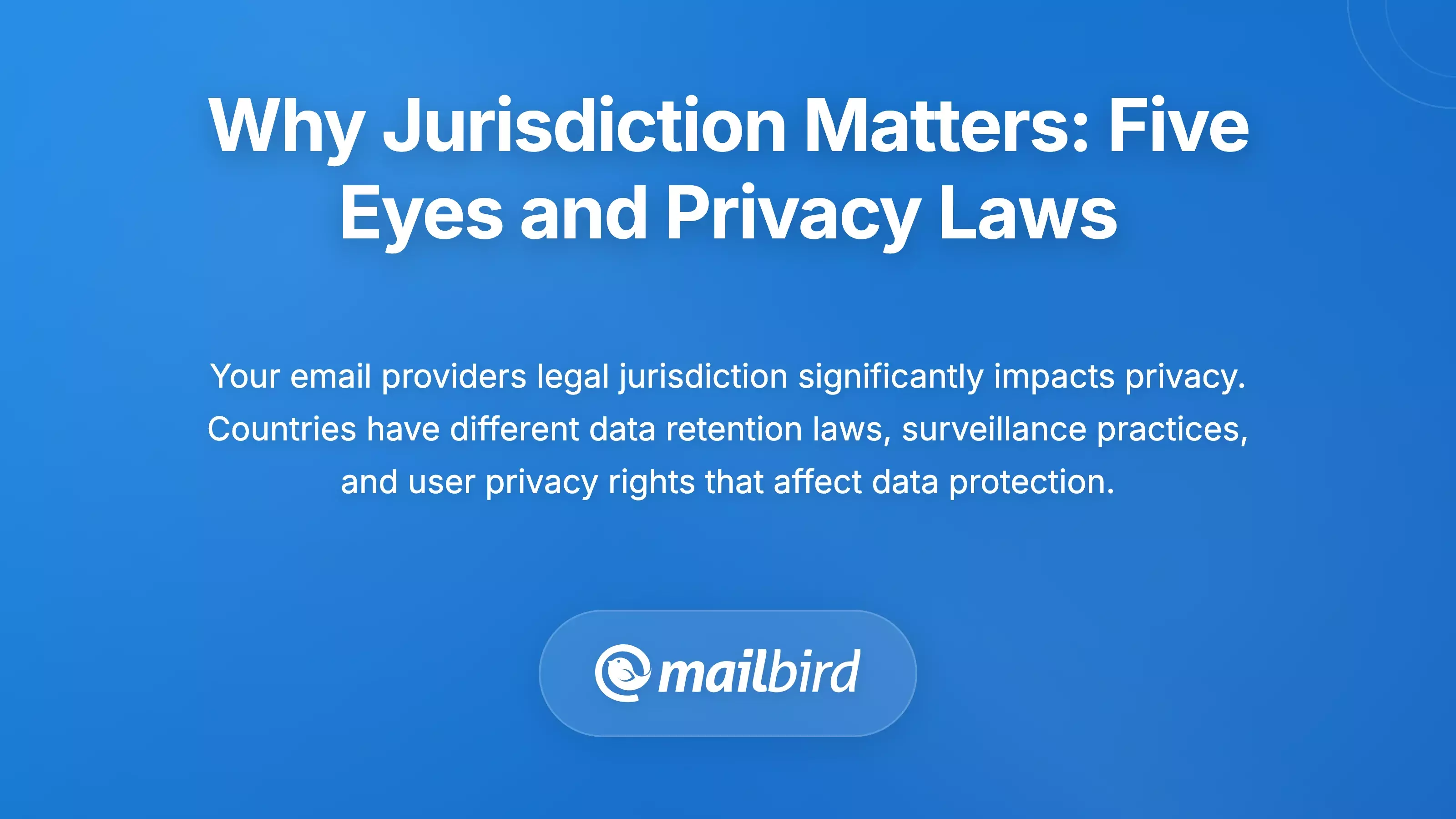 Why Jurisdiction Matters: Five Eyes and Privacy Laws