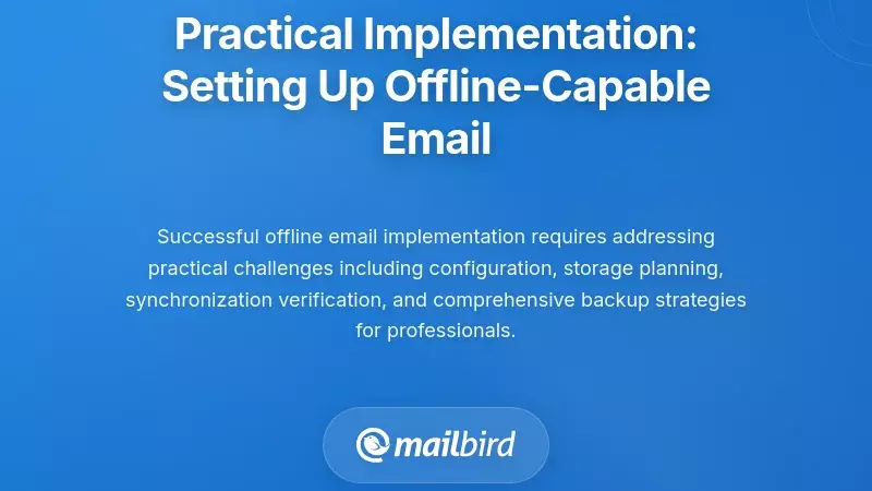 Practical Implementation: Setting Up Offline-Capable Email