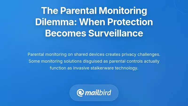 The Parental Monitoring Dilemma: When Protection Becomes Surveillance