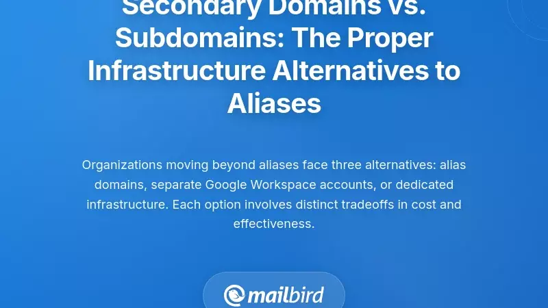 Secondary Domains vs. Subdomains: The Proper Infrastructure Alternatives to Aliases