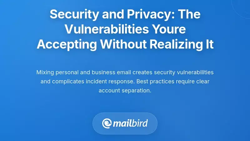Security and Privacy: The Vulnerabilities You're Accepting Without Realizing It
