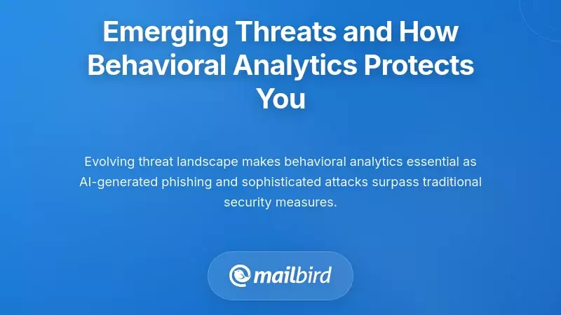 Emerging Threats and How Behavioral Analytics Protects You