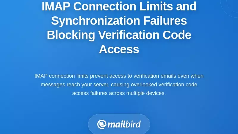 IMAP Connection Limits and Synchronization Failures Blocking Verification Code Access