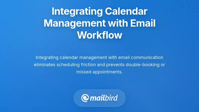 Integrating Calendar Management with Email Workflow