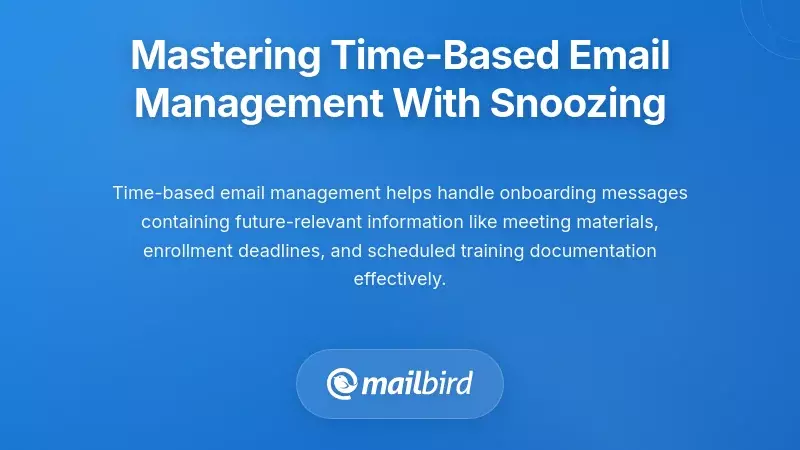 Mastering Time-Based Email Management With Snoozing
