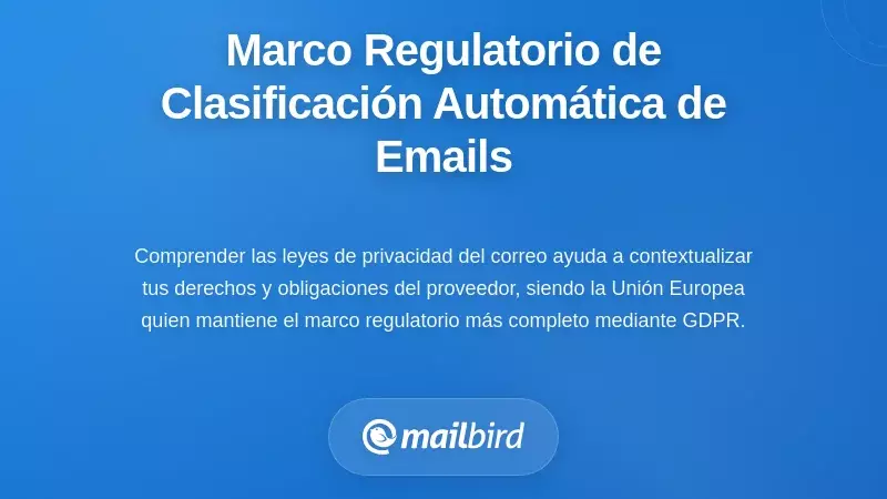 Marco Normativo que Regula la Clasificación Automática de Correos Electrónicos