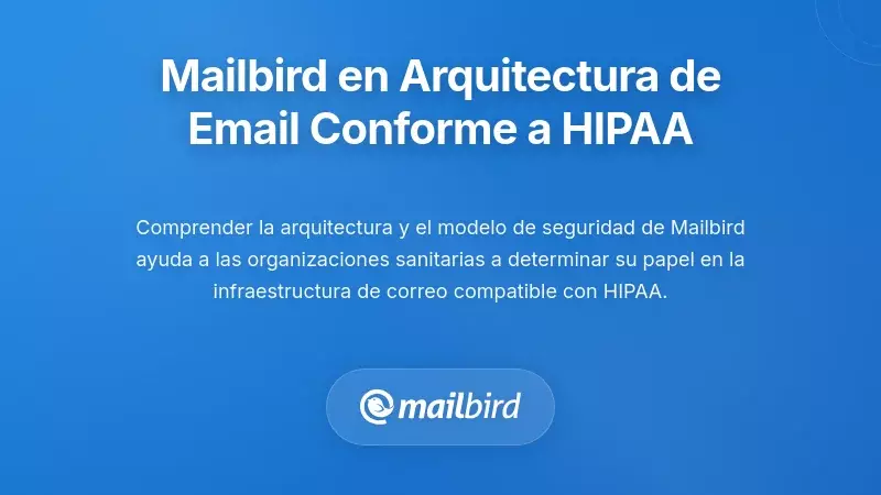 Uso de Mailbird en una Arquitectura de Correo Electrónico Cumplidora con HIPAA